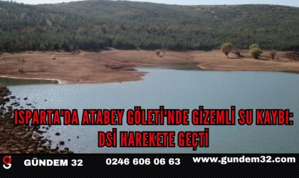 Isparta'da Atabey Göleti'nde Gizemli Su Kaybı: DSİ Harekete Geçti