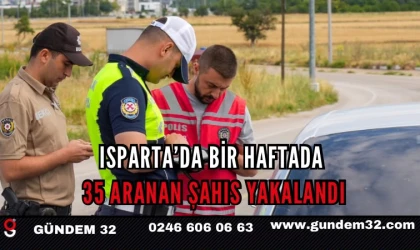 Isparta'da Bir Haftada 35 Aranan Şahıs Yakalandı
