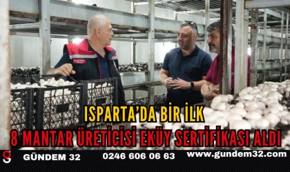 Isparta’da Bir İlk: 8 Mantar Üreticisi EKÜY Sertifikası Aldı