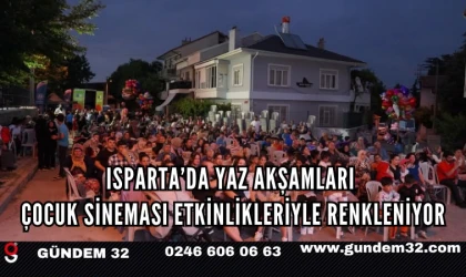 Isparta’da Yaz Akşamları Çocuk Sineması Etkinlikleriyle Renkleniyor