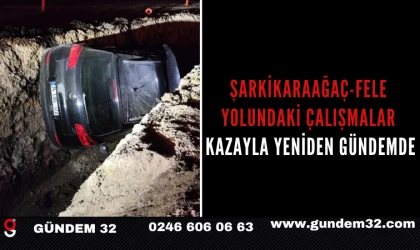 Şarkikaraağaç-Fele Yolundaki Çalışmalar Kazayla Yeniden Gündemde
