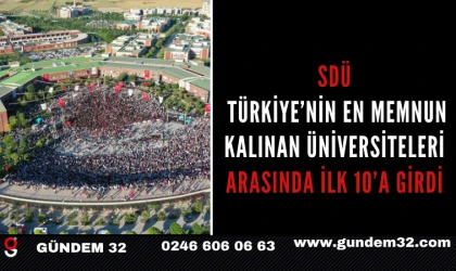 SDÜ, Türkiye’nin En Memnun Kalınan Üniversiteleri Arasında İlk 10’a Girdi
