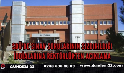 SDÜ'de Sınav Sorularının Sızdırıldığı İddialarına Rektörlükten Açıklama