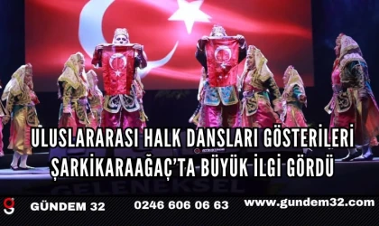 Uluslararası Halk Dansları Gösterileri Şarkikaraağaç’ta Büyük İlgi Gördü