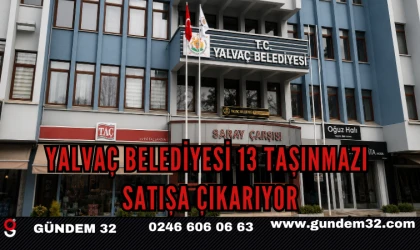 Yalvaç Belediyesi 13 Taşınmazı Satışa Çıkarıyor