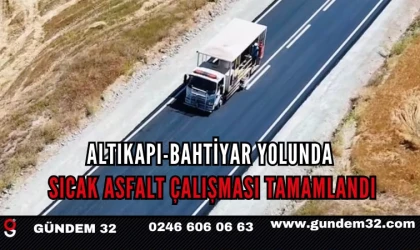 Altıkapı-Bahtiyar Yolunda Sıcak Asfalt Çalışması Tamamlandı