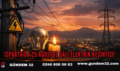 Isparta’da 25 Ağustos Salı Elektrik Kesintisi!