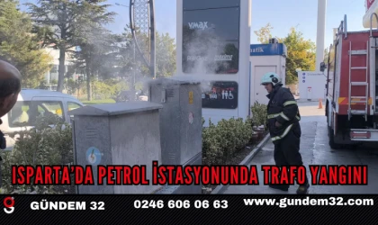 Isparta’da Petrol İstasyonundaki Trafoda Yangın Çıktı