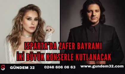 Isparta’da Zafer Bayramı İki Büyük Konserle Kutlanacak