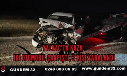 Yalvaç’ta İki Otomobil Çarpıştı: 3 Kişi Yaralandı