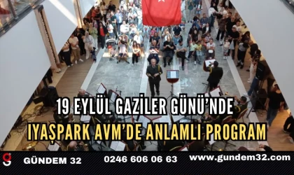 19 EYLÜL GAZİLER GÜNÜ’NDE IYAŞPARK AVM’DE ANLAMLI PROGRAM