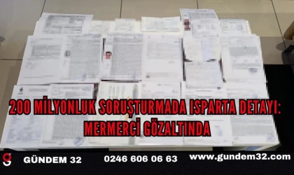 200 Milyonluk Soruşturmada Isparta Detayı: Mermerci Gözaltında