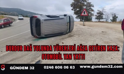 Burdur dağ yolunda kaza: Otomobil yan yattı