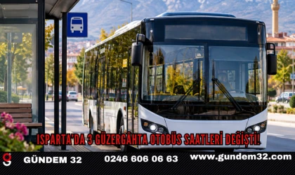 Isparta’da 3 Güzergâhta Otobüs Saatleri Değişti!