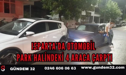 Isparta’da Otomobil Park Halindeki 4 Araca Çarptı