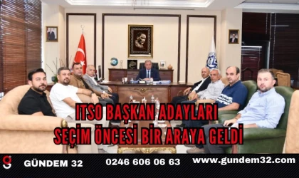 ITSO BAŞKAN ADAYLARI SEÇİM ÖNCESİ BİR ARAYA GELDİ