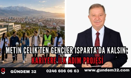 METİN ÇELİK’TEN GENÇLER ISPARTA’DA KALSIN: KARİYERE İLK ADIM PROJESİ