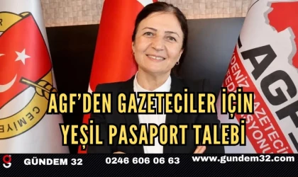 AGF’den Gazeteciler İçin Yeşil Pasaport Talebi