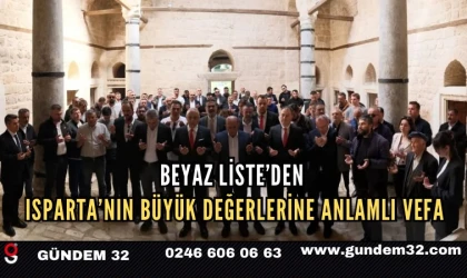 Beyaz Liste’den Isparta’nın Büyük Değerlerine Anlamlı Vefa