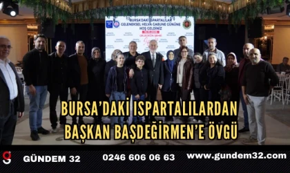 Bursa’daki Ispartalılardan Başkan Başdeğirmen’e Övgü