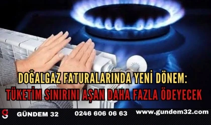Doğalgaz Faturalarında Yeni Dönem: Tüketim Sınırını Aşan Daha Fazla Ödeyecek