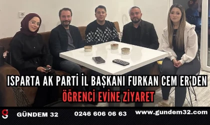 Isparta AK Parti İl Başkanı Furkan Cem Er’den Öğrenci Evine Ziyaret