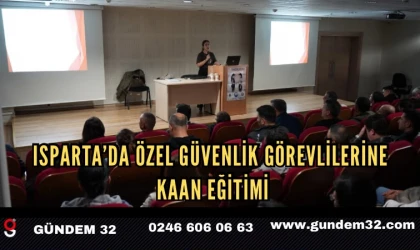 Isparta Emniyetinden Üniversitelerin Özel Güvenlik Görevlilerine Eğitim