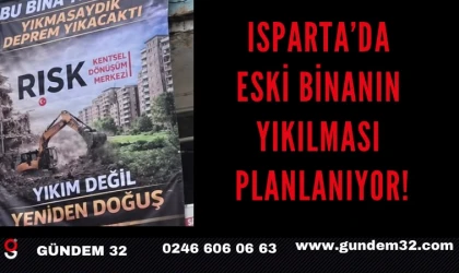 Isparta’da Eski Binanın Yıkılması Planlanıyor!