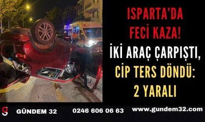 Isparta’da feci kaza! İki araç çarpıştı, cip ters döndü: 2 yaralı