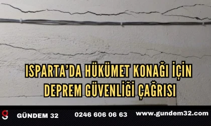 Isparta’da Hükümet Konağı İçin Deprem Güvenliği Çağrısı
