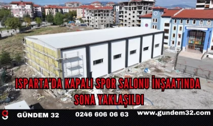 Isparta’da Kapalı Spor Salonu İnşaatında Sona Yaklaşıldı