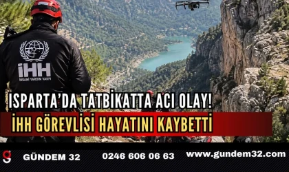 Isparta’da Tatbikatta Acı Olay! İHH Görevlisi Hayatını Kaybetti