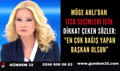 Müge Anlı’dan ITSO Seçimleri İçin Dikkat Çeken Sözler: “En Çok Bağış Yapan Başkan Olsun”
