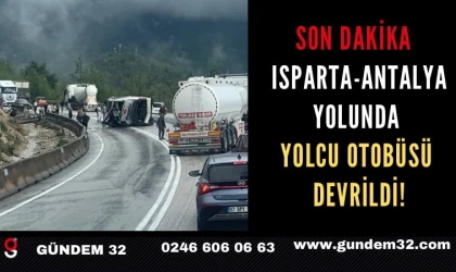 SON DAKİKA Isparta-Antalya yolunda yolcu otobüsü devrildi!
