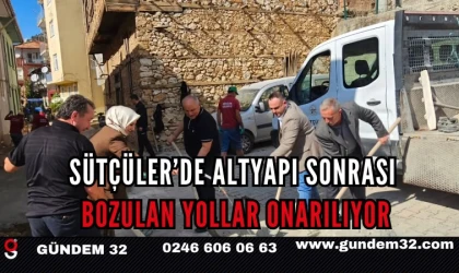 SÜTÇÜLER’DE ALTYAPI SONRASI BOZULAN YOLLAR ONARILIYOR