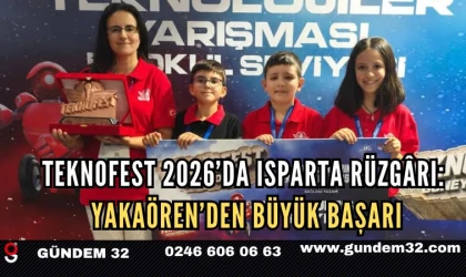 TEKNOFEST 2026’da Isparta Rüzgârı: Yakaören’den Büyük Başarı