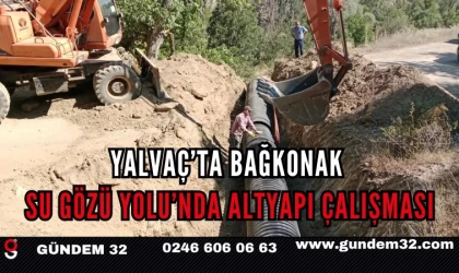 Yalvaç’ta Bağkonak Su Gözü Yolu’nda altyapı çalışması